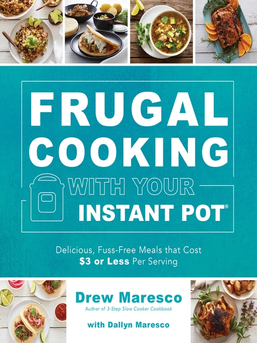 Title details for Frugal Cooking with Your Instant Pot® by Drew Maresco - Wait list